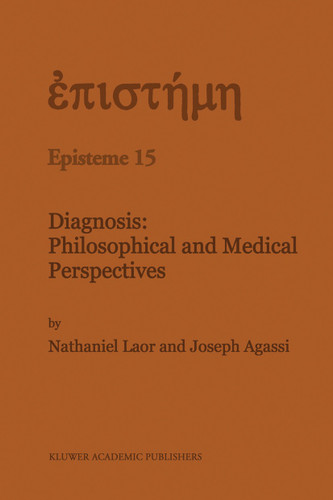Diagnosis: Philosophical and Medical Perspectives (Episteme #15) book cover by N. Laor, J. Agassi