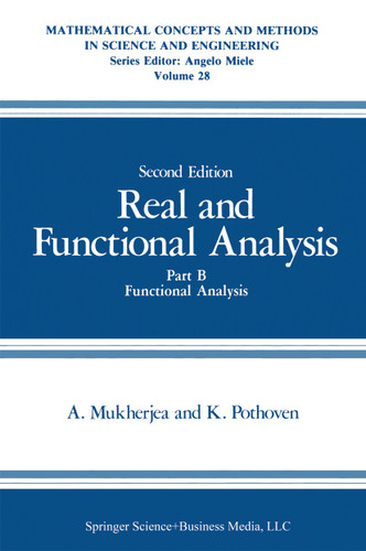 Real and Functional Analysis: Part B Functional Analysis (Mathematical Concepts and Methods in Science and Engineering #28) book cover by 