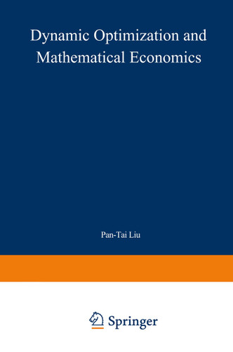 Dynamic Optimization and Mathematical Economics (Mathematical Concepts and Methods in Science and Engineering) book cover by 
