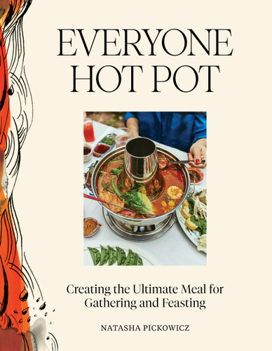 Everyone Hot Pot: Creating the Ultimate Meal for Gathering and Feasting book cover by Natasha Pickowicz