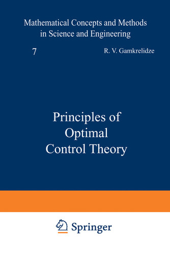 Principles of Optimal Control Theory (Mathematical Concepts and Methods in Science and Engineering #7) book cover by R. Gamkrelidze