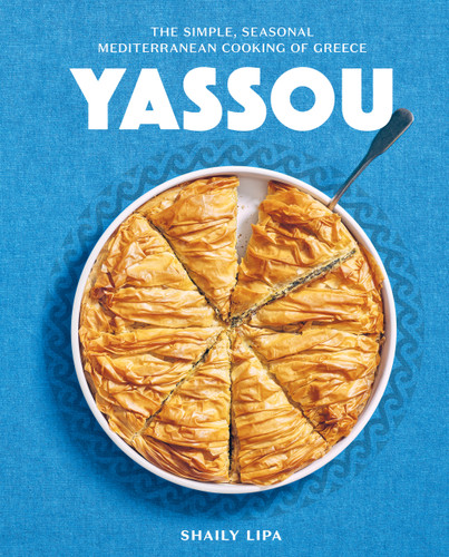 Yassou: The Simple, Seasonal Mediterranean Cooking of Greece book cover by Shaily Lipa