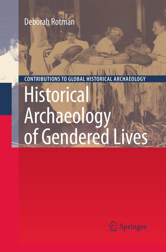 Historical Archaeology of Gendered Lives (Contributions To Global Historical Archaeology) book cover by Deborah Rotman