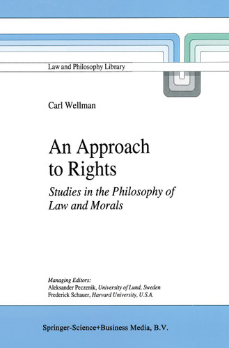 An Approach to Rights: Studies in the Philosophy of Law and Morals (Law and Philosophy Library #29) book cover by C.P. Wellman