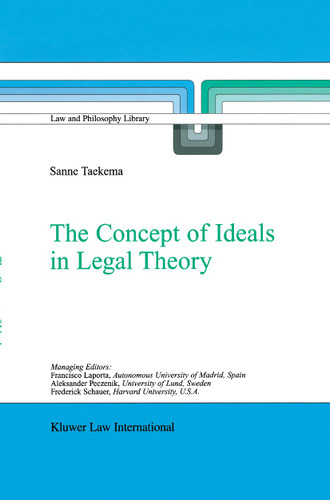 The Concept of Ideals in Legal Theory (Law and Philosophy Library #63) book cover by Sanne Taekema