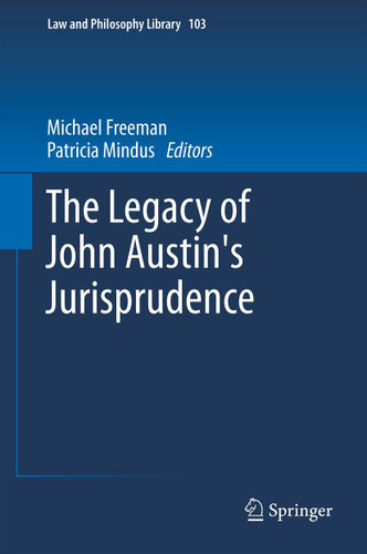 The Legacy of John Austin's Jurisprudence (Law and Philosophy Library #103) book cover by 