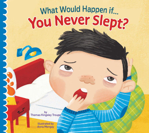What Would Happen if You Never Slept? book cover by Thomas Kingsley Troupe