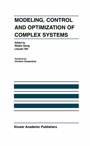 Modeling, Control and Optimization of Complex Systems: In Honor of Professor Yu-Chi Ho (The International Series on Discrete Event Dynamic Systems #14) book cover by 
