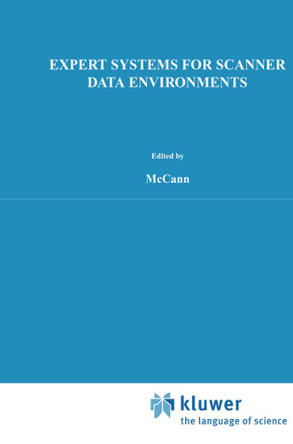 Expert Systems for Scanner Data Environments: The Marketing Workbench Laboratory Experience (International Series in Quantitative Marketing #3) book cover by John M. McCann, John P. Gallagher