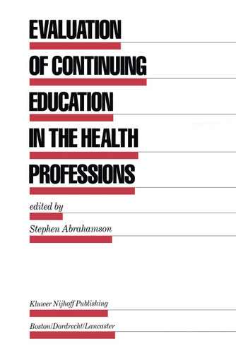 Evaluation of Continuing Education in the Health Professions (Evaluation in Education and Human Services #18) book cover by 