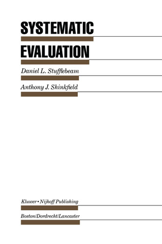Systematic Evaluation: A Self-Instructional Guide to Theory and Practice (Evaluation in Education and Human Services #8) book cover by D.L. Stufflebeam, Anthony J. Shinkfield