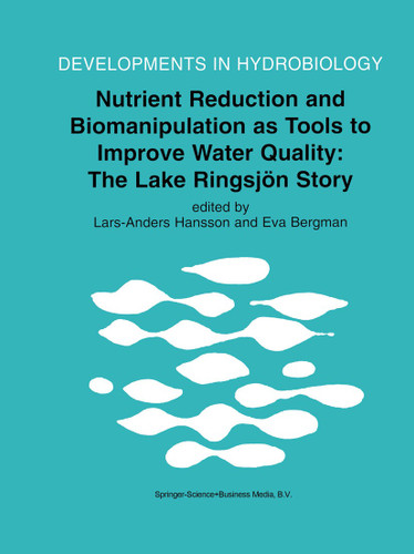 Nutrient Reduction and Biomanipulation as Tools to Improve Water Quality: The Lake Ringsjön Story (Developments in Hydrobiology #140) book cover by 