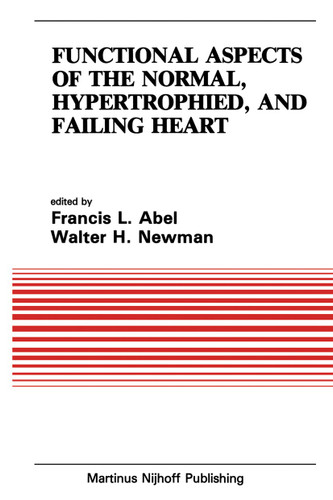Functional Aspects of the Normal, Hypertrophied, and Failing Heart (Developments in Cardiovascular Medicine #42) book cover by 