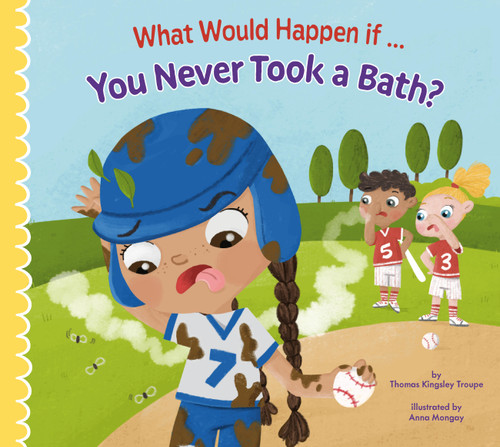What Would Happen if You Never Took a Bath? book cover by Thomas Kingsley Troupe