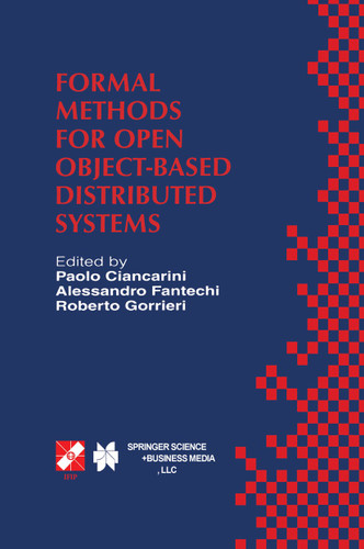 Formal Methods for Open Object-Based Distributed Systems: IFIP TC6 / WG6.1 Third International Conference on Formal Methods for Open Object-Based Distributed Systems (FMOODS), February 15–18, 1999, Florence, Italy book cover by 