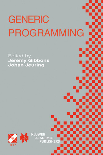 Generic Programming: IFIP TC2 / WG2.1 Working Conference Programming July 11–12, 2002, Dagstuhl, Germany (IFIP Advances in Information and Communication Technology #115) book cover by 