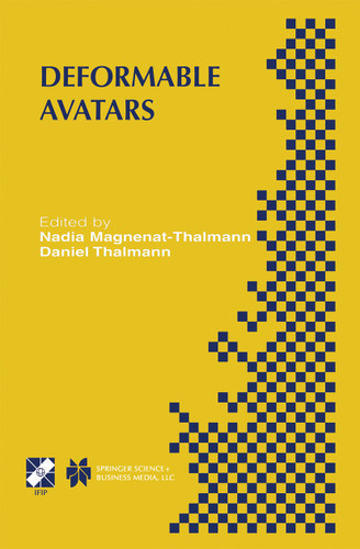 Deformable Avatars: IFIP TC5/WG5.10 DEFORM’2000 Workshop November 29–30, 2000 Geneva, Switzerland and AVATARS’2000 Workshop November 30–December 1, 2000 Lausanne, Switzerland book cover by 