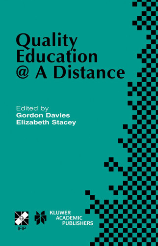 Quality Education @ a Distance: IFIP TC3 / WG3.6 Working Conference on Quality Education @ a Distance February 3–6, 2003, Geelong, Australia (IFIP Advances in Information and Communication Technology #131) book cover by 