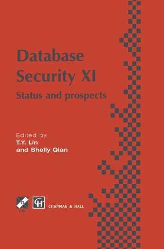 Database Security XI: Status and Prospects (IFIP Advances in Information and Communication Technology) book cover by 