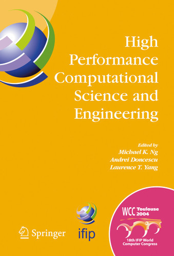 High Performance Computational Science and Engineering: IFIP TC5 Workshop on High Performance Computational Science and Engineering (HPCSE), World Computer Congress, August 22-27, 2004, Toulouse, France book cover by 