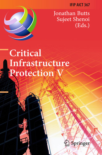 Critical Infrastructure Protection V: 5th IFIP WG 11.10 International Conference on Critical Infrastructure Protection, ICCIP 2011, Hanover, NH, USA, March 23-25, 2011, Revised Selected Papers book cover by 