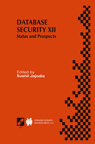 Database Security XII: Status and Prospects (IFIP Advances in Information and Communication Technology #14) book cover by 
