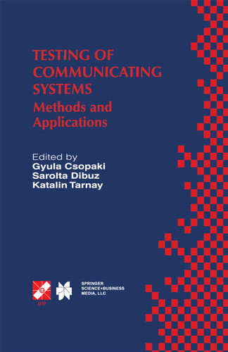 Testing of Communicating Systems: Methods and Applications (IFIP Advances in Information and Communication Technology #21) book cover by 
