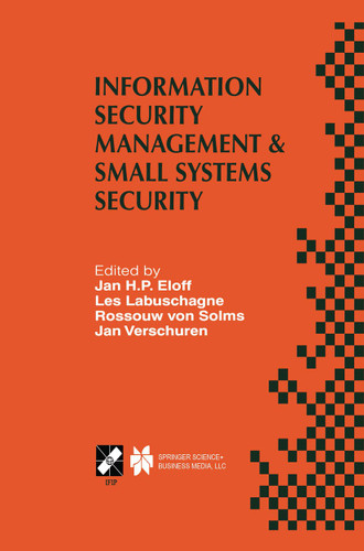 Information Security Management & Small Systems Security: IFIP TC11 WG11.1/WG11.2 Seventh Annual Working Conference on Information Security Management & Small Systems Security September 30–October 1, 1999, Amsterdam, The Netherlands book cover by 