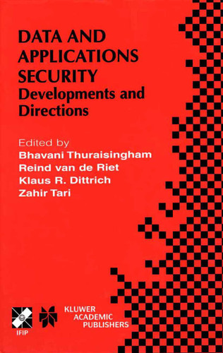 Data and Application Security: Developments and Directions (IFIP Advances in Information and Communication Technology #73) book cover by 