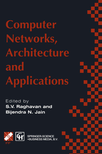 Computer Networks, Architecture and Applications: Proceedings of the IFIP TC6 conference 1994 (IFIP Advances in Information and Communication Technology) book cover by 