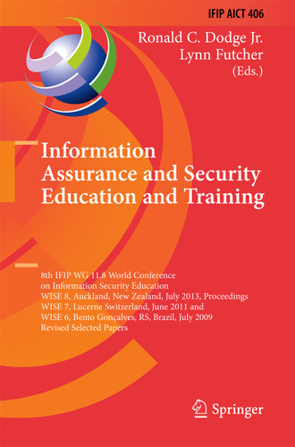 Information Assurance and Security Education and Training (IFIP Advances in Information and Communication Technology #406) book cover by 