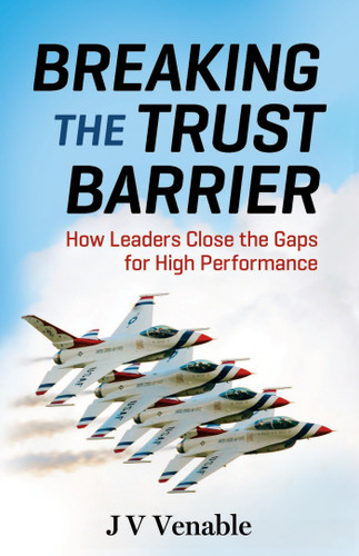 Breaking the Trust Barrier: How Leaders Close the Gaps for High Performance book cover by JV Venable