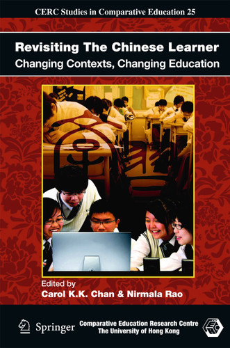 Revisiting The Chinese Learner: Changing Contexts, Changing Education (CERC Studies in Comparative Education #25) book cover by 
