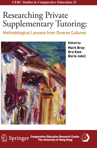 Researching Private Supplementary Tutoring: Methodological Lessons from Diverse Cultures (CERC Studies in Comparative Education #32) book cover by 