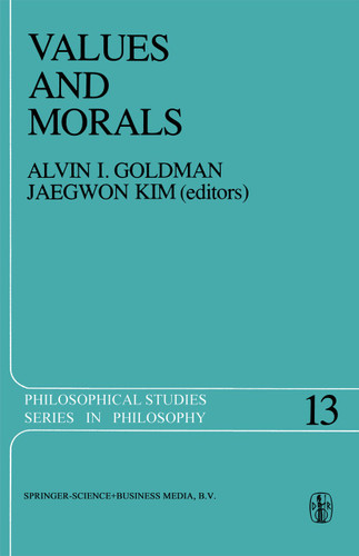 Values and Morals: Essays in Honor of William Frankena, Charles Stevenson, and Richard Brandt (Philosophical Studies Series #13) book cover by 