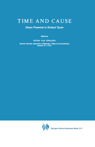 Time and Cause: Essays presented to Richard Taylor (Philosophical Studies Series #19) book cover by 