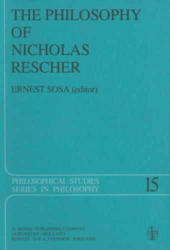 The Philosophy of Nicholas Rescher: Discussion and Replies (Philosophical Studies Series #15) book cover by 