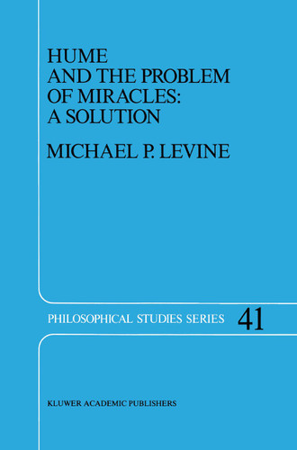 Hume and the Problem of Miracles: A Solution (Philosophical Studies Series #41) book cover by M.P. Levine