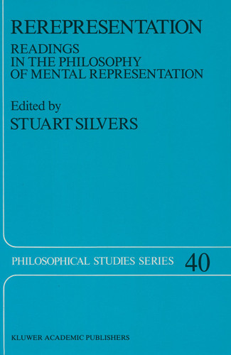 Rerepresentation: Readings in the Philosophy of Mental Representation (Philosophical Studies Series #40) book cover by 