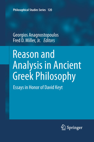 Reason and Analysis in Ancient Greek Philosophy: Essays in Honor of David Keyt (Philosophical Studies Series #120) book cover by 