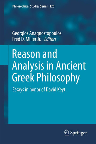 Reason and Analysis in Ancient Greek Philosophy: Essays in Honor of David Keyt (Philosophical Studies Series #120) book cover by 