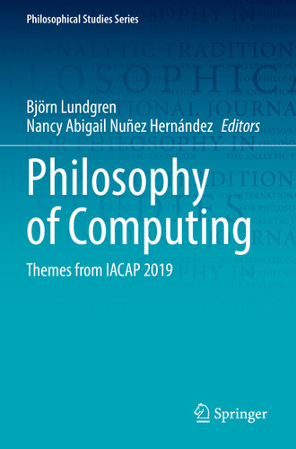 Philosophy of Computing: Themes from IACAP 2019 (Philosophical Studies Series #143) book cover by 