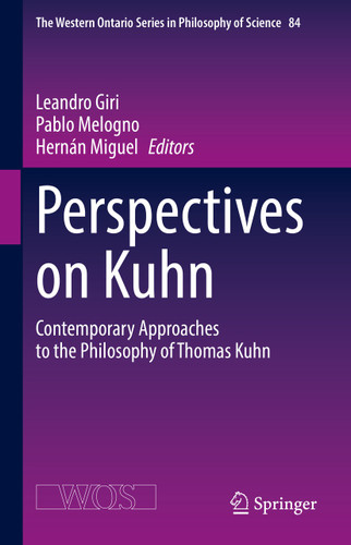 Perspectives on Kuhn: Contemporary Approaches to the Philosophy of Thomas Kuhn (The Western Ontario Series in Philosophy of Science #84) book cover by 