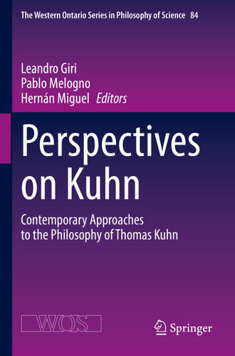 Perspectives on Kuhn: Contemporary Approaches to the Philosophy of Thomas Kuhn (The Western Ontario Series in Philosophy of Science #84) book cover by 