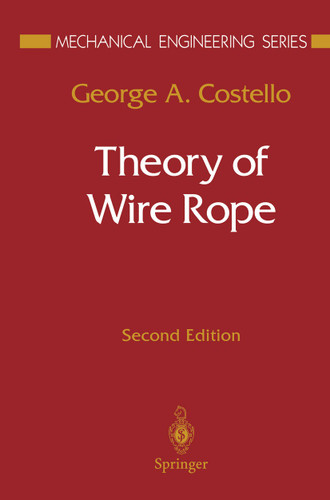 Theory of Wire Rope (Mechanical Engineering Series) book cover by George A. Costello
