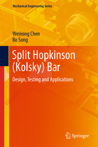 Split Hopkinson (Kolsky) Bar: Design, Testing and Applications (Mechanical Engineering Series) book cover by Weinong W. Chen, Bo Song