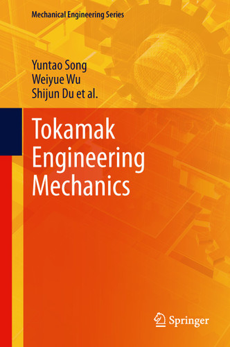 Tokamak Engineering Mechanics (Mechanical Engineering Series) book cover by Yuntao Song, Weiyue Wu, Shijun Du