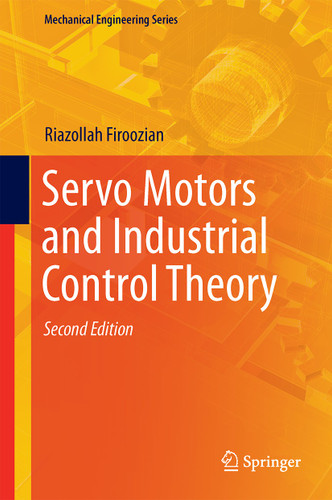 Servo Motors and Industrial Control Theory (Mechanical Engineering Series) book cover by Riazollah Firoozian
