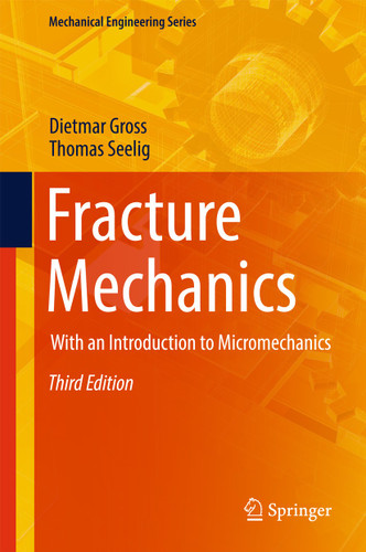 Fracture Mechanics: With an Introduction to Micromechanics (Mechanical Engineering Series) book cover by Dietmar Gross, Thomas Seelig