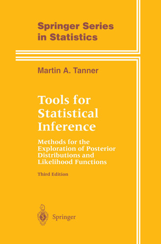 Tools for Statistical Inference: Methods for the Exploration of Posterior Distributions and Likelihood Functions (Springer Series in Statistics) book cover by Martin A. Tanner